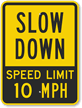 Slow Down Sign: Slow Down Speed Limit 10 MPH (K-6713) *DAMAGED* METAL SIGN